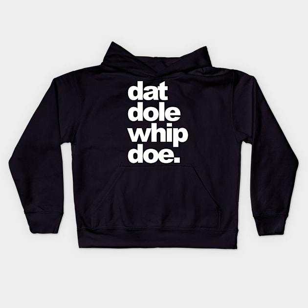 Dat Dole Whip Doe! Kids Hoodie by restlessart